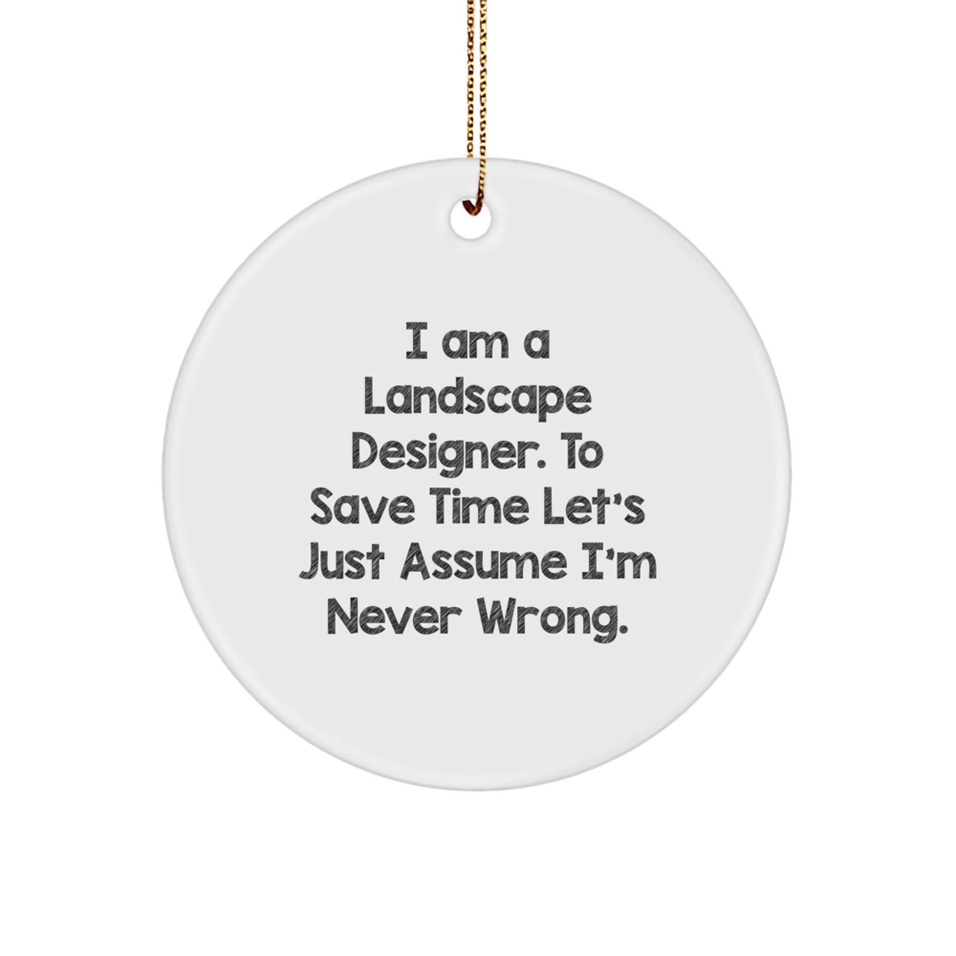 Landscape Designer Gifts, Funny Quote Circle Ornament, Gifts from Friends to Colleagues, Unique Christmas Unique Gifts for Him or Her - The Buy Boom