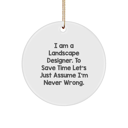 Landscape Designer Gifts, Funny Quote Circle Ornament, Gifts from Friends to Colleagues, Unique Christmas Unique Gifts for Him or Her - The Buy Boom