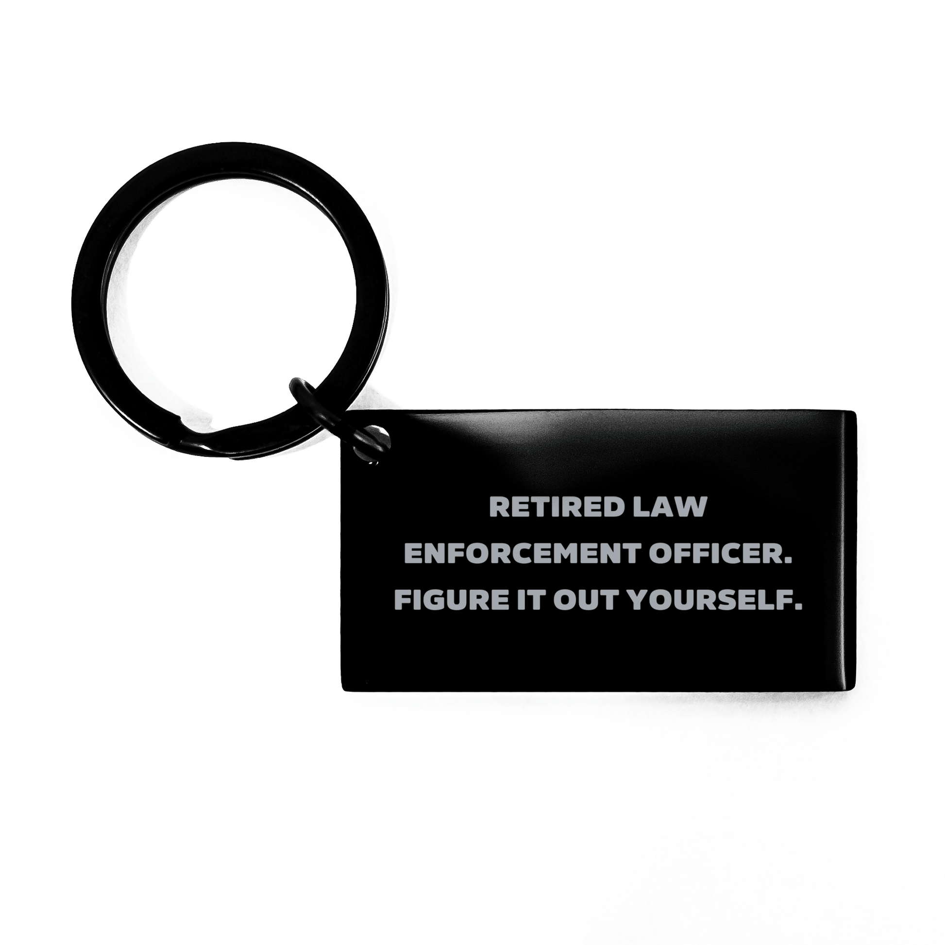 Law Enforcement Officer Keychain, 'Figure It Out Yourself', Funny Quote, Black Stainless Steel, Gifts for Men, Women, Friends, Family, Graduation Unique Gifts from Coworkers - The Buy Boom