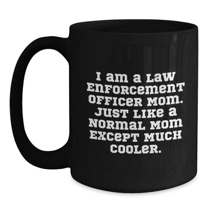 Law Enforcement Officer Mom Gifts - Unique Birthday Unique Gifts for Her from Friends, Family, Coworkers - Funny Coffee Mug Quote - The Buy Boom
