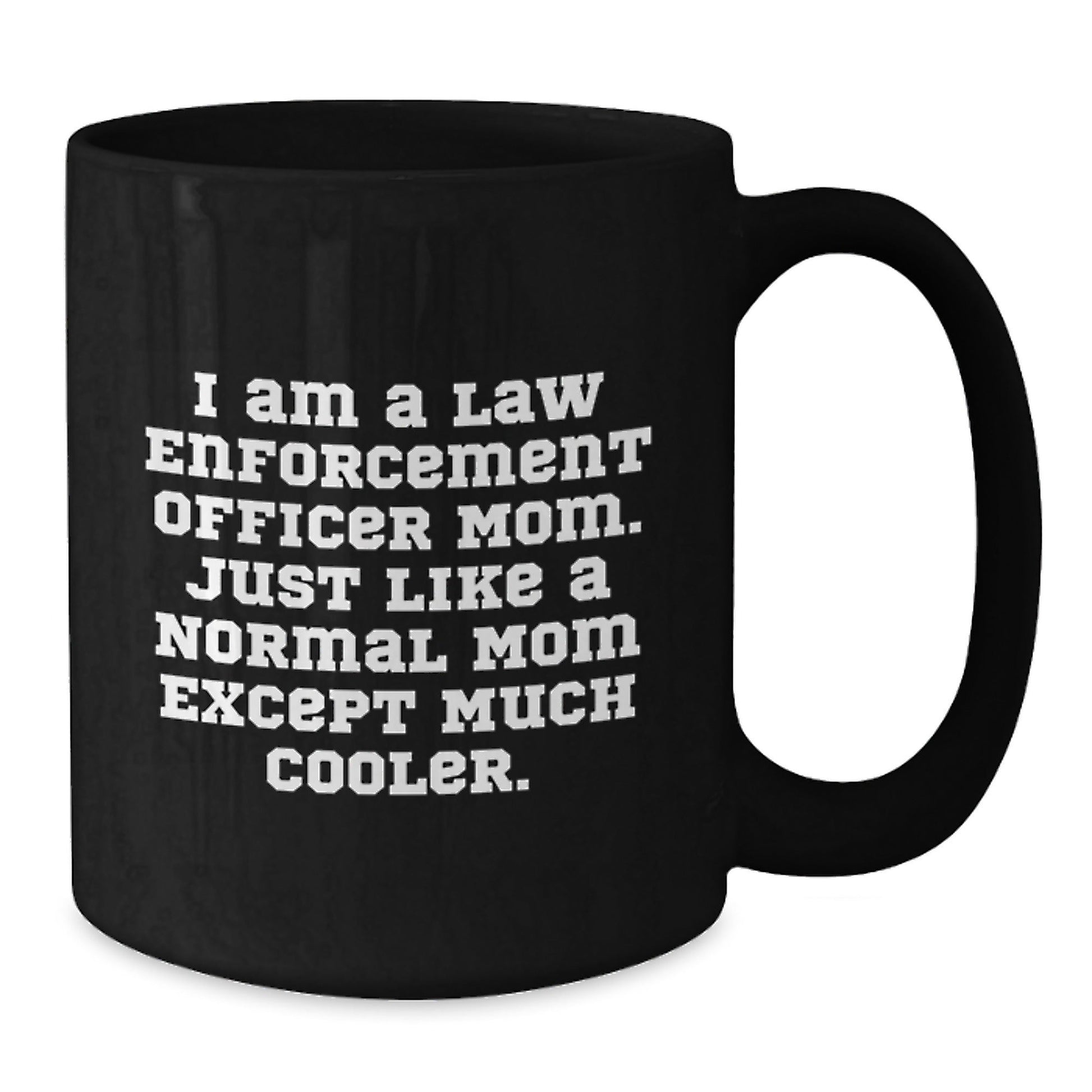 Law Enforcement Officer Mom Gifts - Unique Birthday Unique Gifts for Her from Friends, Family, Coworkers - Funny Coffee Mug Quote - The Buy Boom