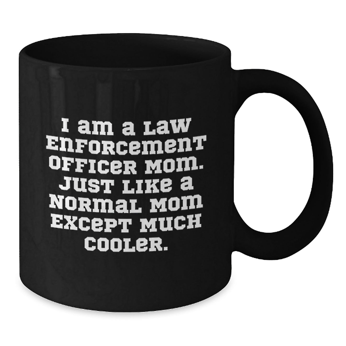 Law Enforcement Officer Mom Gifts - Unique Birthday Unique Gifts for Her from Friends, Family, Coworkers - Funny Coffee Mug Quote - The Buy Boom