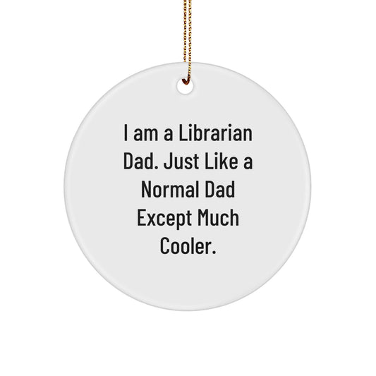 Librarian Dad Humor Gifts for Librarian Men from Family Members this Christmas Unique Circle Ornament - The Buy Boom