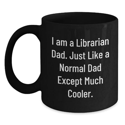 Librarian Gifts for Dad Funny Coffee Mug Black Christmas Unique Mugs from Dad - The Buy Boom