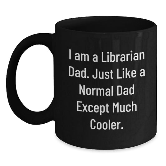 Librarian Gifts for Dad Funny Coffee Mug Black Christmas Unique Mugs from Dad - The Buy Boom