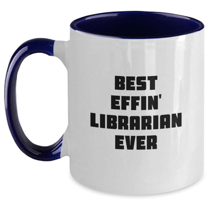 Librarian Gifts, Funny Quote, Two Tone Coffee Mug - 'Best Effin' Librarian Ever', Graduation Unique Gifts from Friends to Librarian - The Buy Boom