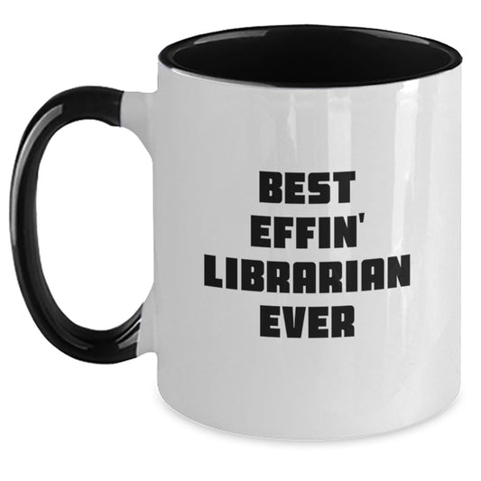 Librarian Gifts, Funny Quote, Two Tone Coffee Mug - 'Best Effin' Librarian Ever', Graduation Unique Gifts from Friends to Librarian - The Buy Boom