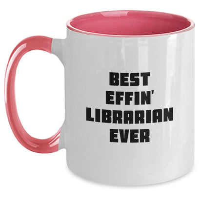 Librarian Gifts, Funny Quote, Two Tone Coffee Mug - 'Best Effin' Librarian Ever', Graduation Unique Gifts from Friends to Librarian - The Buy Boom