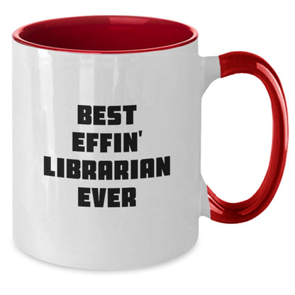 Librarian Gifts, Funny Quote, Two Tone Coffee Mug - 'Best Effin' Librarian Ever', Graduation Unique Gifts from Friends to Librarian - The Buy Boom