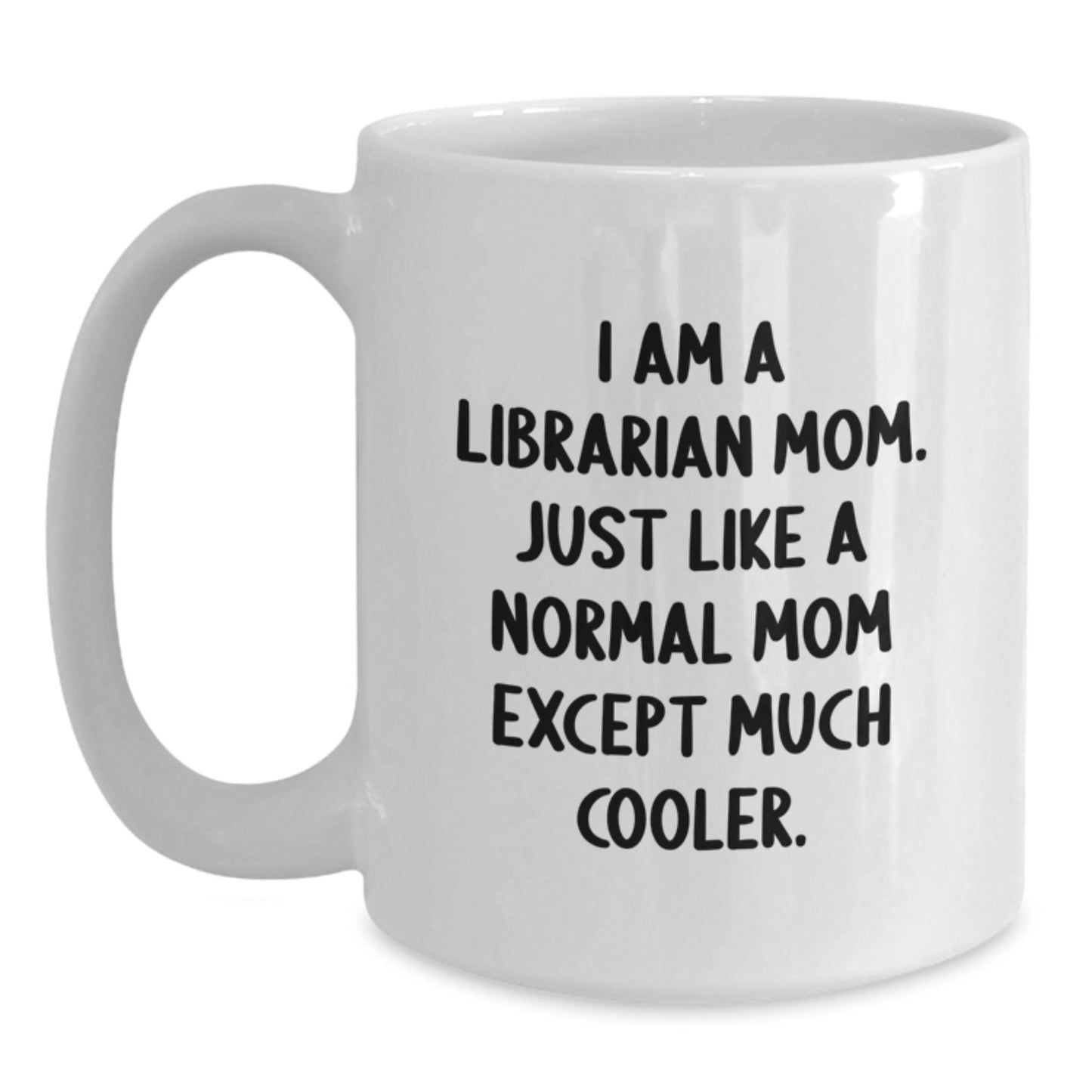 Librarian Mom Funny White Coffee Mug Gifts for Birthday from Friends, Coworkers, Family, or Men, Women, Librarian - The Buy Boom