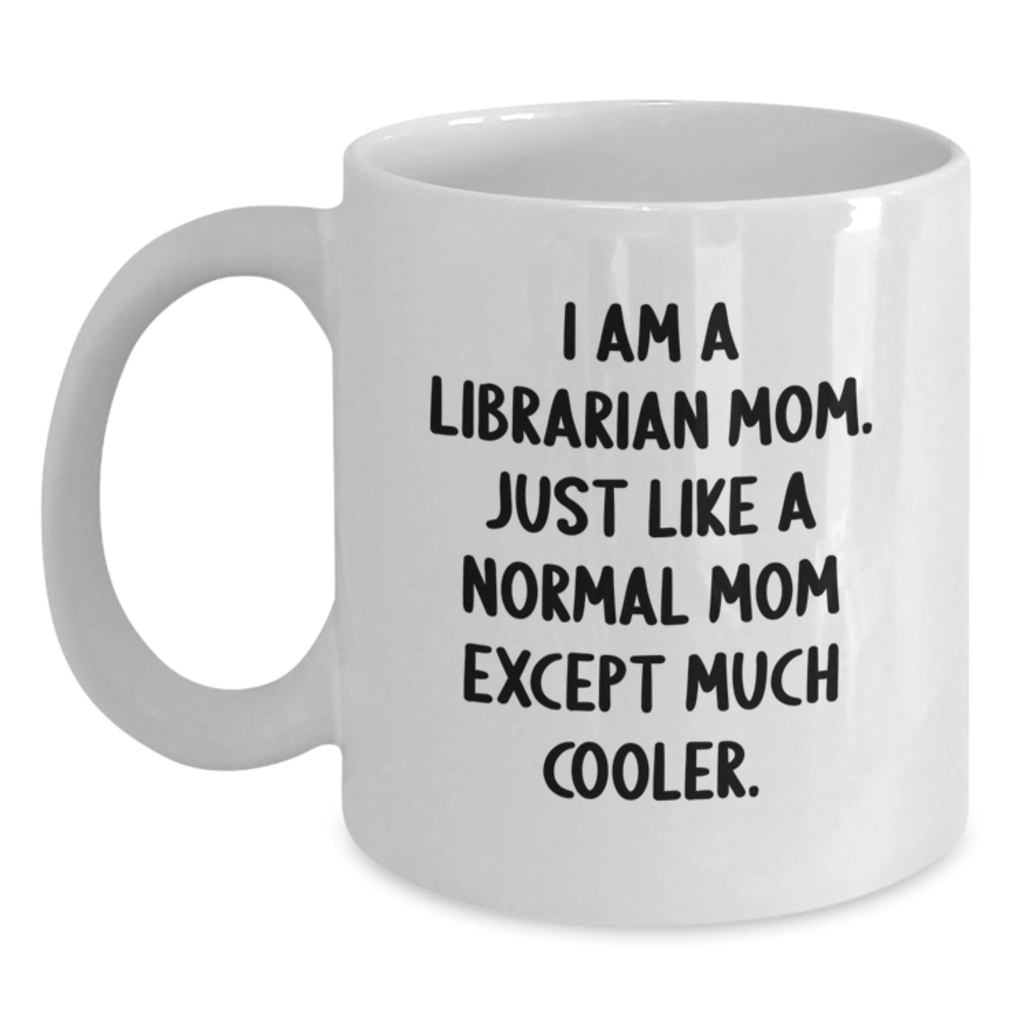 Librarian Mom Funny White Coffee Mug Gifts for Birthday from Friends, Coworkers, Family, or Men, Women, Librarian - The Buy Boom