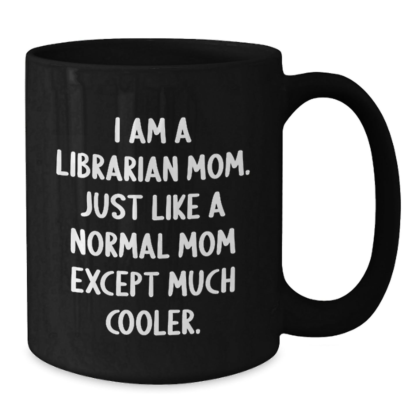 Librarian Mom Gifts, Funny Quote Black Coffee Mug, Birthday Unique Gifts from Friends or Family - The Buy Boom