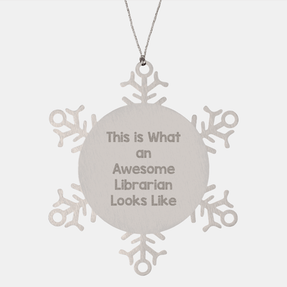 Librarian Snowflake Ornament Gifts from Friends for Christmas - Inspirational Quote 'This Is What An Awesome Librarian Looks Like' - Durable Stainless Steel - The Buy Boom