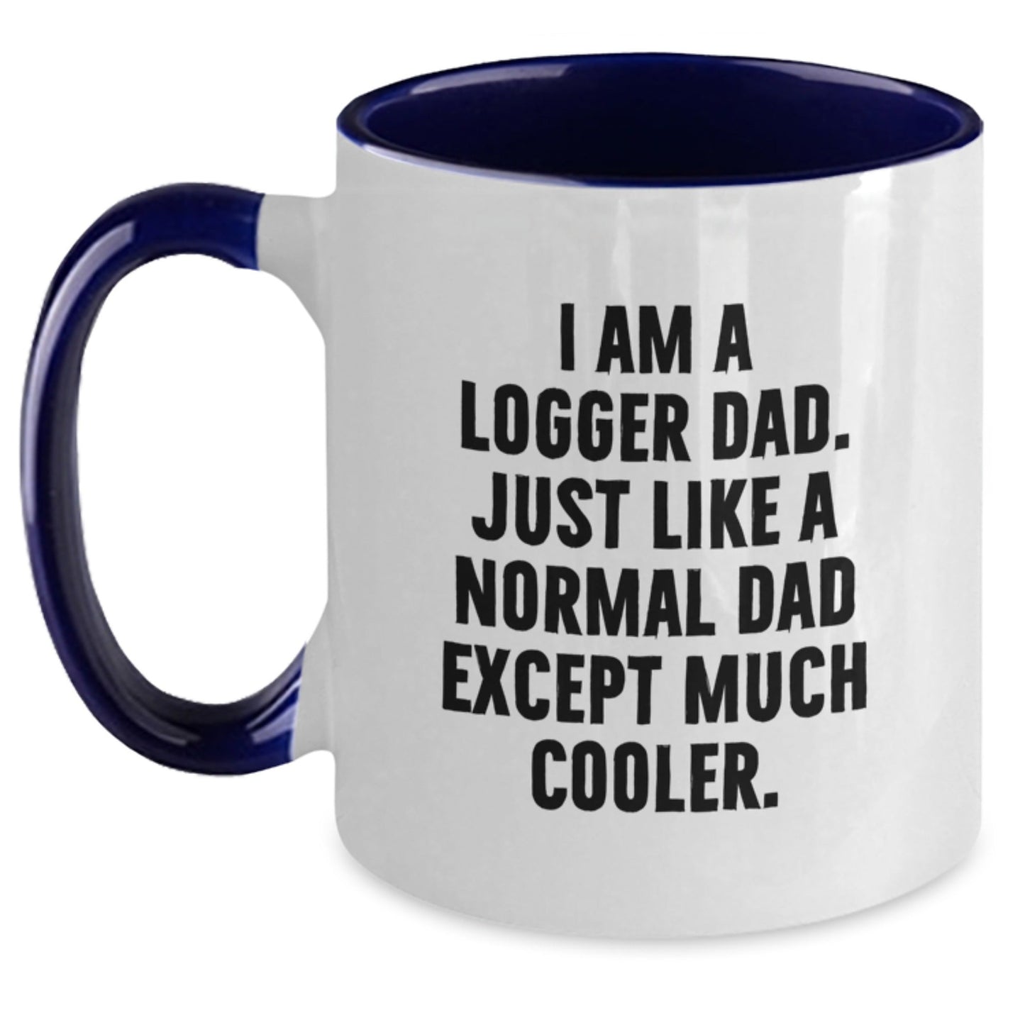 Logger Dad Gifts, Funny Two Tone Coffee Mug, I Am A Logger Dad, Graduation Unique Gifts from Family to Logger Men - The Buy Boom