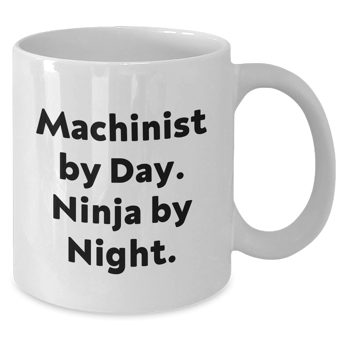 Machinist By Day Ninja By Night Funny White Coffee Mug Gifts from Friends for Machinist, Unique Father's Day Unique Gifts - The Buy Boom