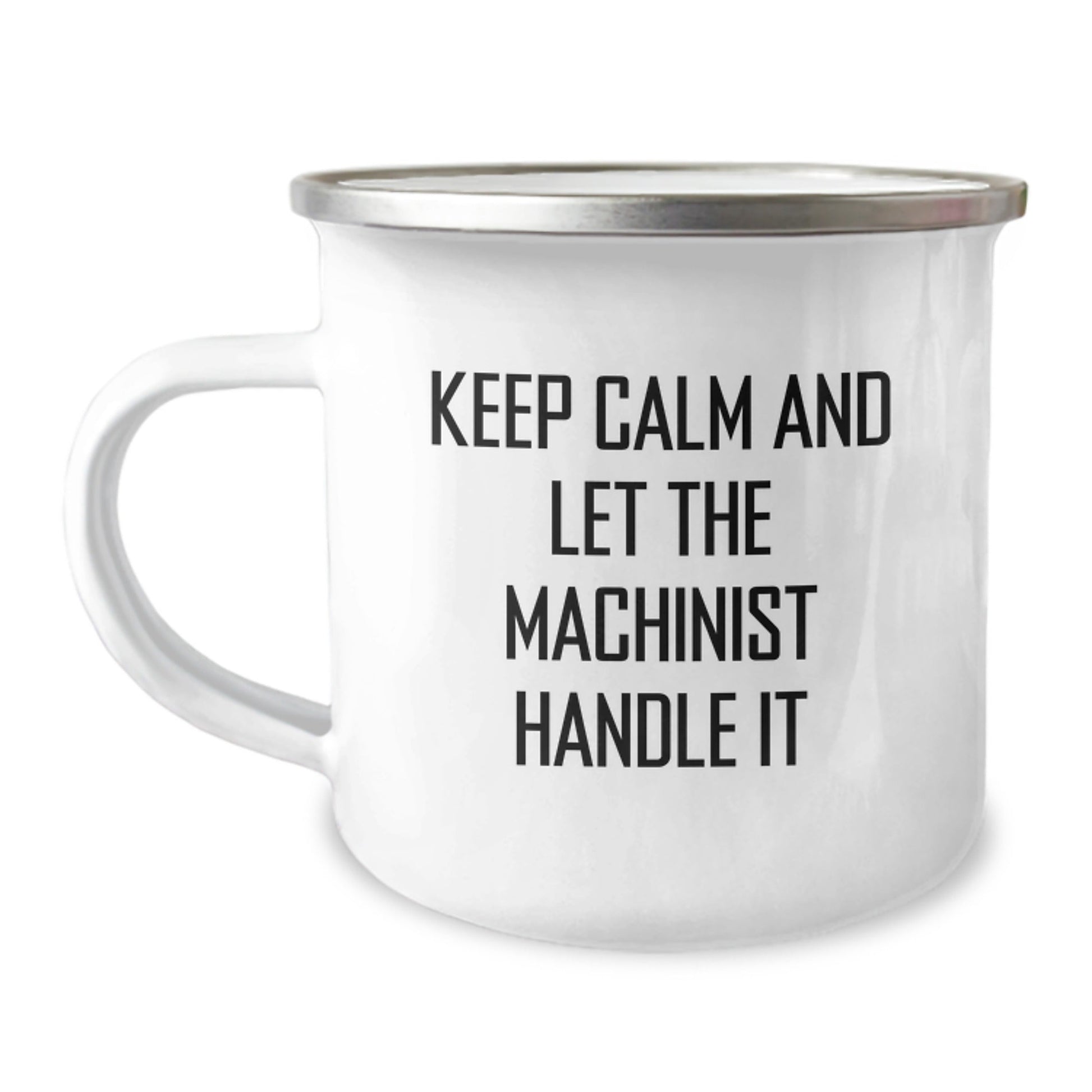 Machinist Gifts for Him, Funny Keep Calm and Let the Machinist Handle It 12 oz Camping Mug, Gifts from Men to Machinist Birthday Unique Presents, Gifts for Machinist Enthusiasts - The Buy Boom
