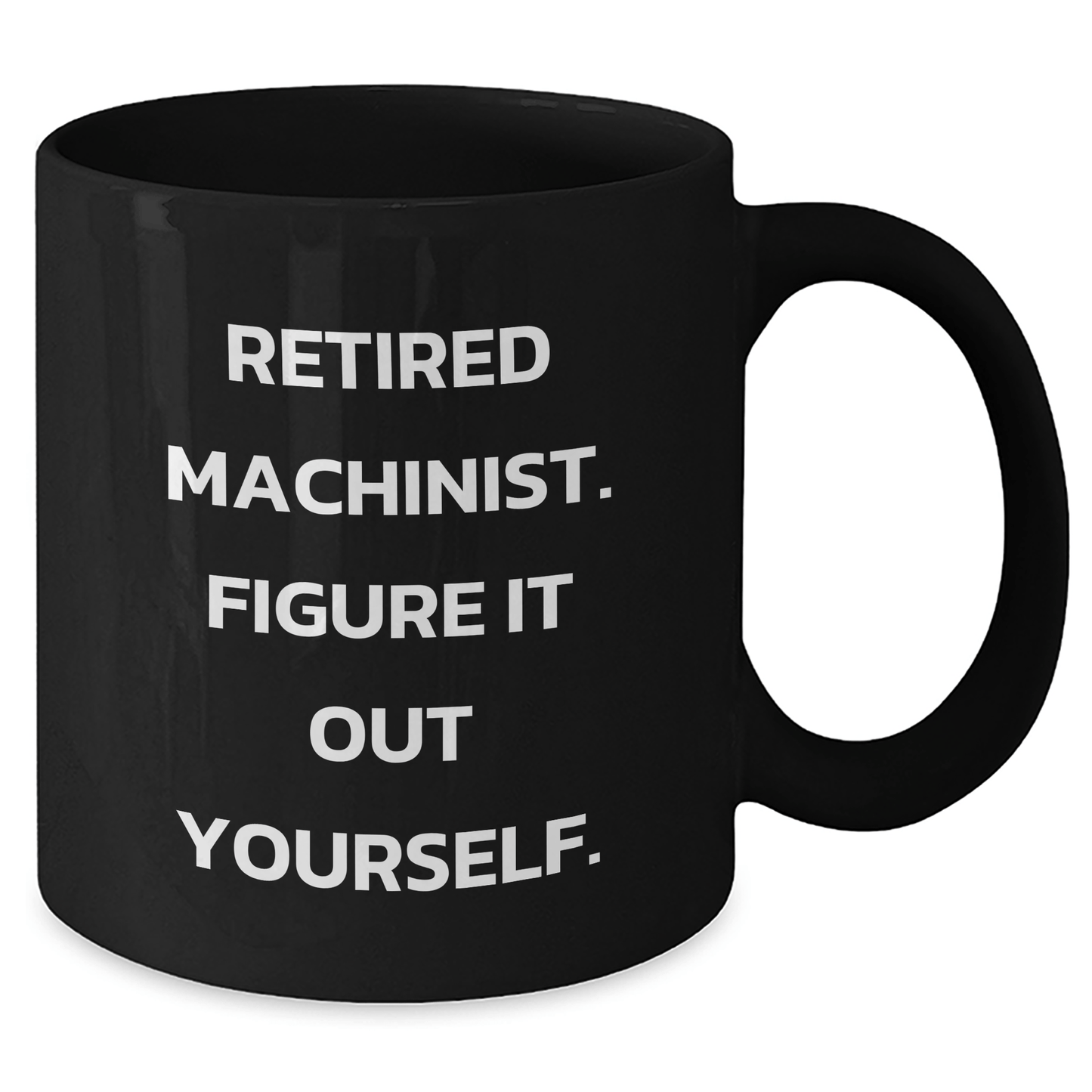 Machinist Gifts for Him Funny Retirement Quote Black Coffee Mug, Gifts from Friends and Family to Machinist Men, Unique Graduation Gift - The Buy Boom