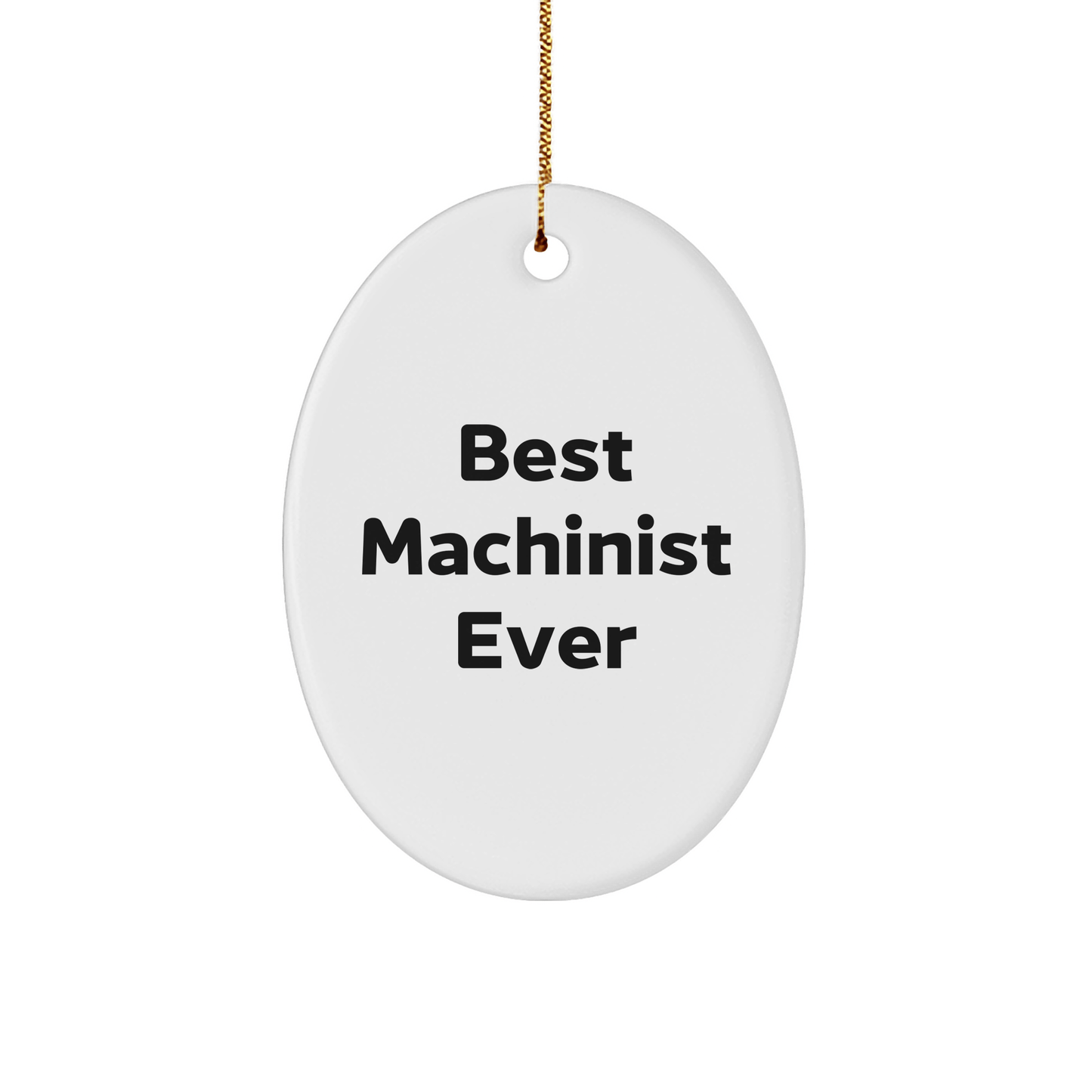 Machinist Gifts from Family - Best Machinist Ever Oval Ornament, Funny Quote for Christmas - The Buy Boom