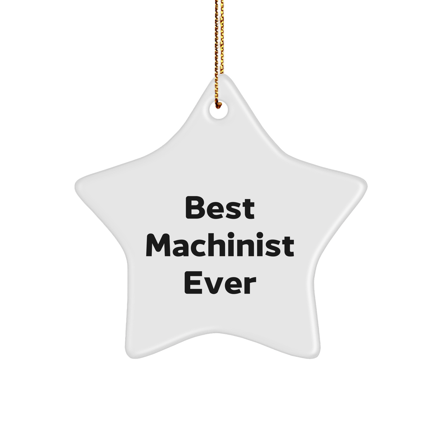 Machinist Gifts from Friends, Best Machinist Ever Star Ornament for Christmas, Funny Machinist Quotes, Machinist Star Ornament, Gifts for Machinist - The Buy Boom
