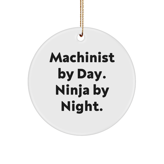 Machinist Gifts from Friends, 'Machinist By Day. Ninja By Night.' Circle Ornament, Christmas Unique Gifts for Men - The Buy Boom