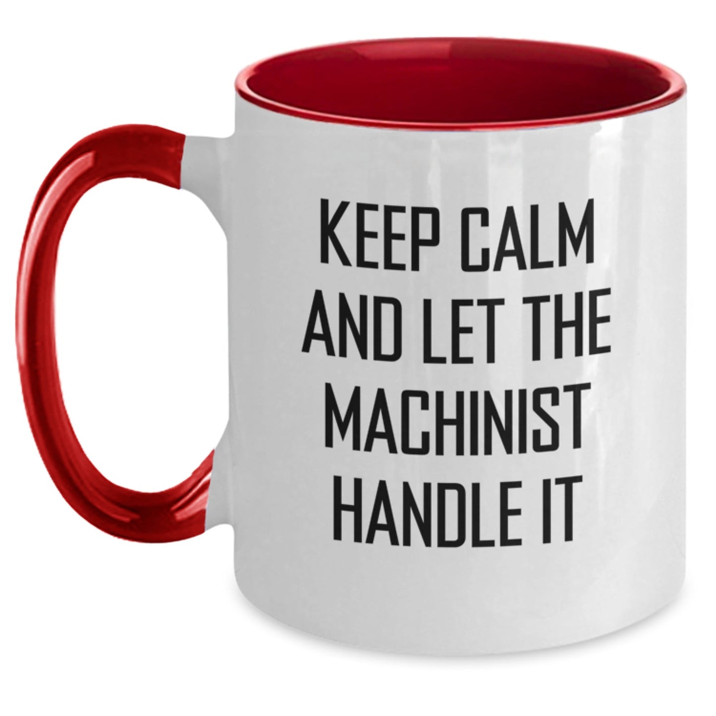 Machinist Humor Funny Two Tone Coffee Mug Gifts for Men from Friends and Family - Keep Calm and Let the Machinist Handle It, Birthday Unique Gifts - The Buy Boom