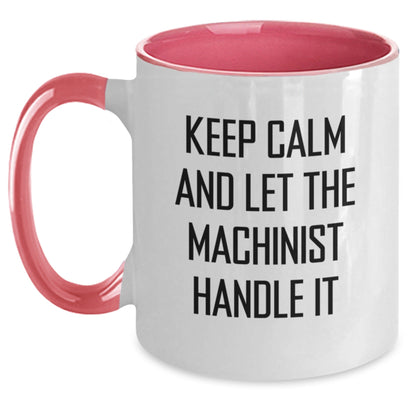 Machinist Humor Funny Two Tone Coffee Mug Gifts for Men from Friends and Family - Keep Calm and Let the Machinist Handle It, Birthday Unique Gifts - The Buy Boom