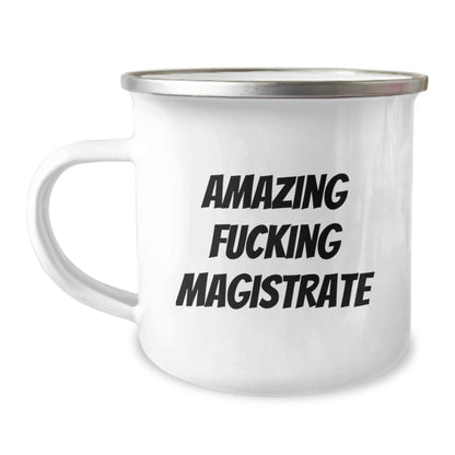 Magistrate Funny Gifts for Men Friends Coworkers Family - 'Amazing F - king Magistrate' Quote on Camping Mug - The Buy Boom