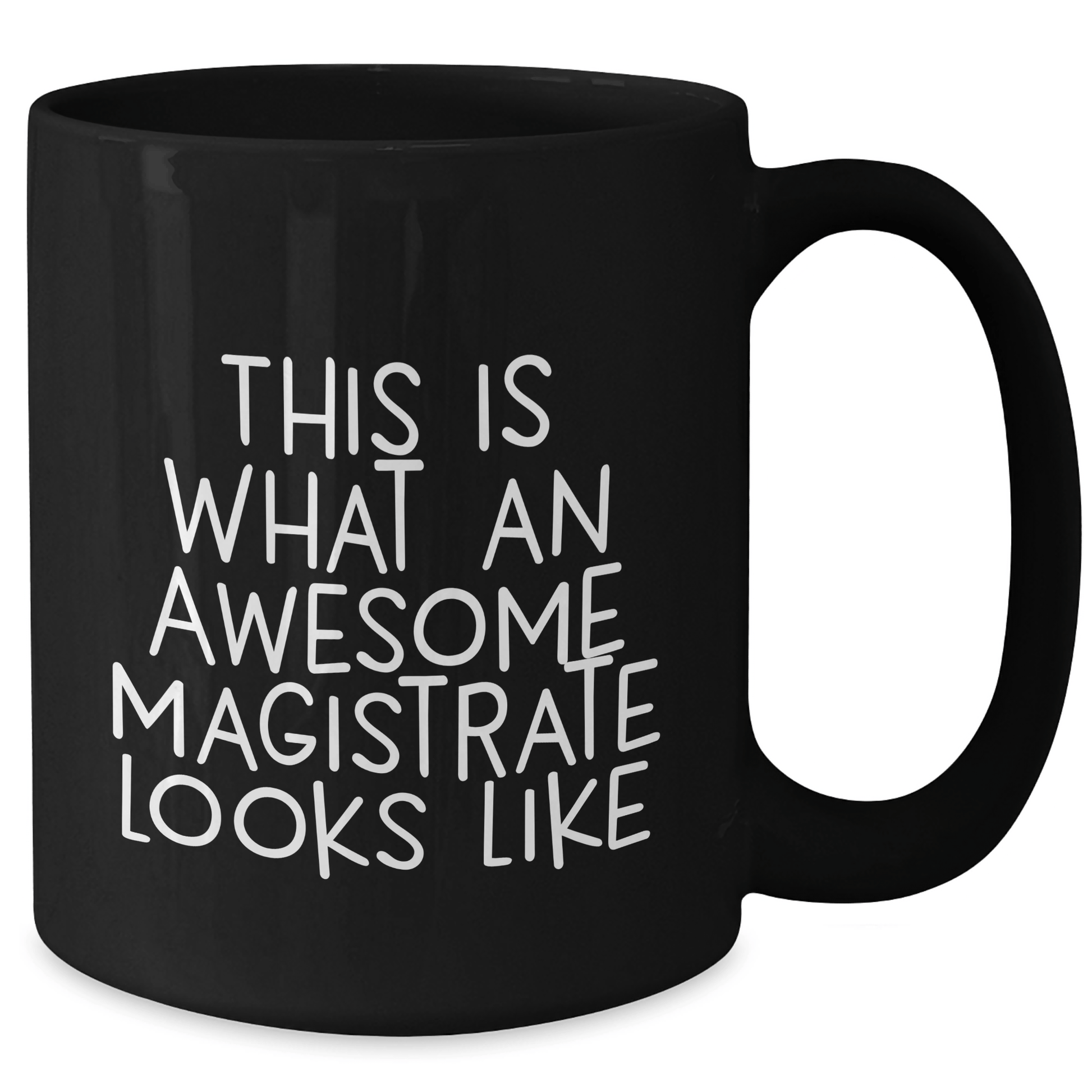 Magistrate Funny Gifts from Friends for Him, Black Coffee Mug with Quote 'This Is What An Awesome Magistrate Looks Like', Father's Day Unique Gifts - The Buy Boom
