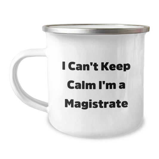 Magistrate Funny Mugs Gifts from Family, Friends, or Coworkers for Men and Women, Christmas Unique Mug, I'm A Magistrate, Camping Mug, Funny Quote - The Buy Boom