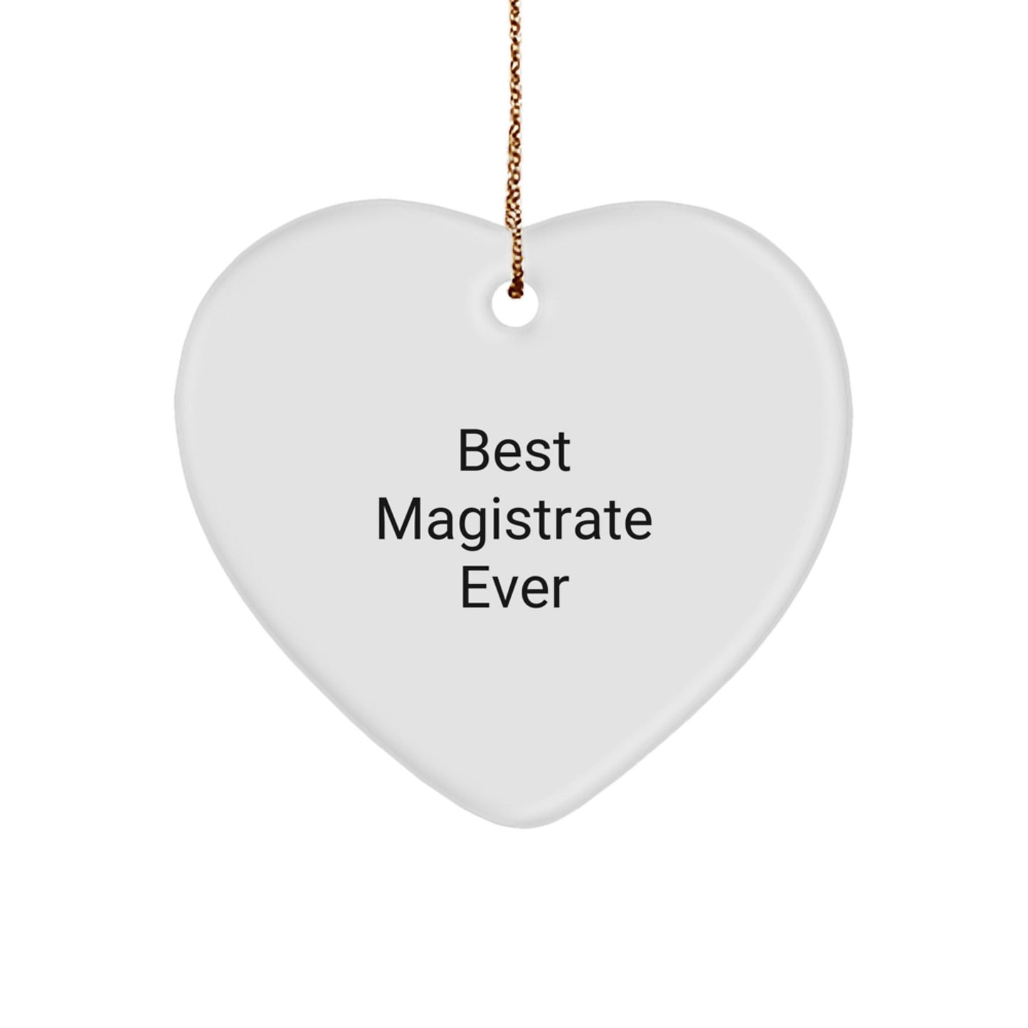 Magistrate Gifts from Friends, Best Magistrate Ever Heart Ornament for Christmas - The Buy Boom