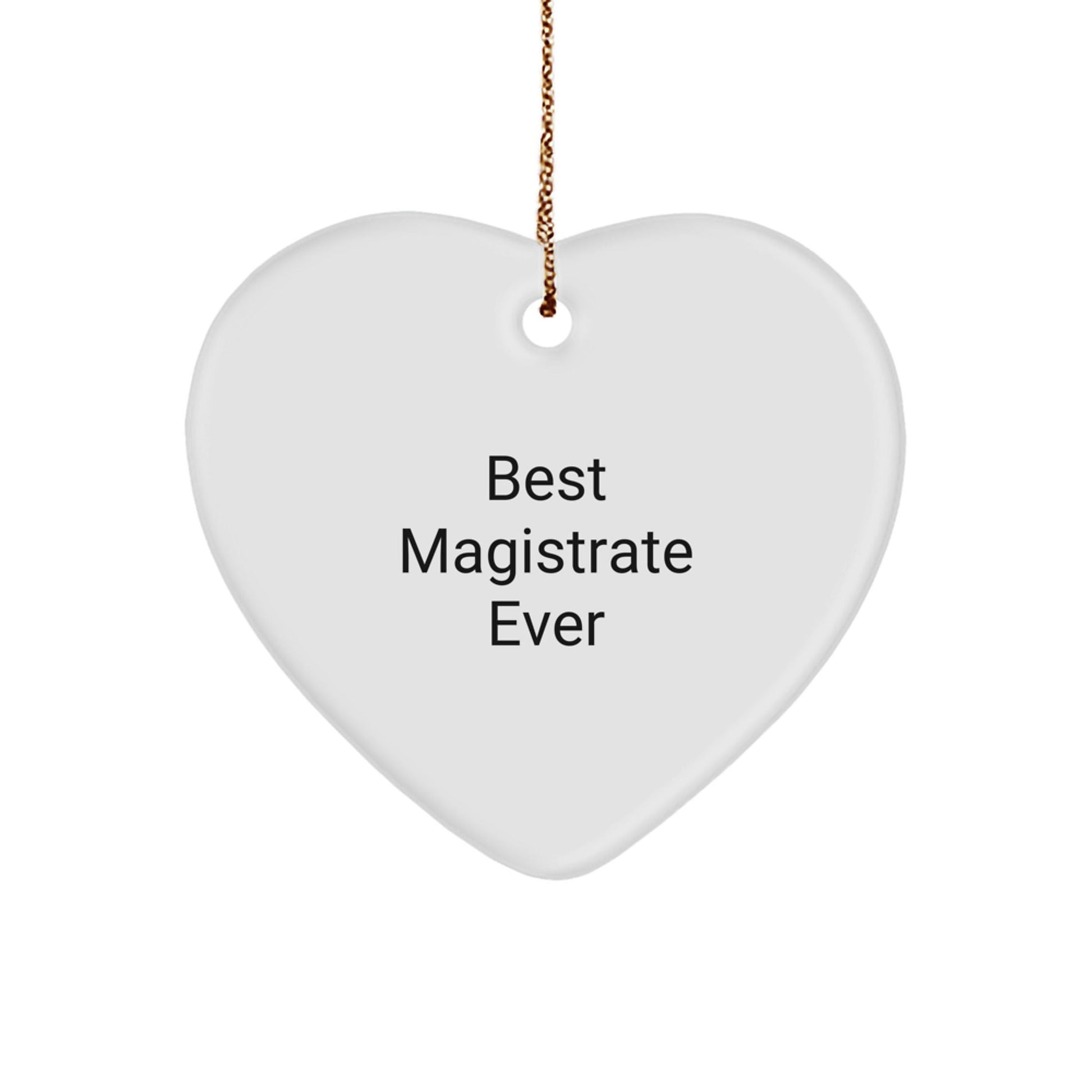 Magistrate Gifts from Friends, Best Magistrate Ever Heart Ornament for Christmas - The Buy Boom