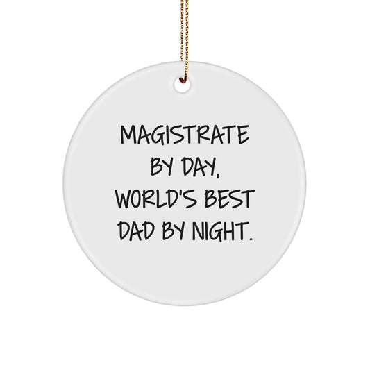 Magistrate Gifts, Funny Quote Circle Ornament, Gifts from Friends to Magistrate, Christmas Unique Gifts for Men - The Buy Boom
