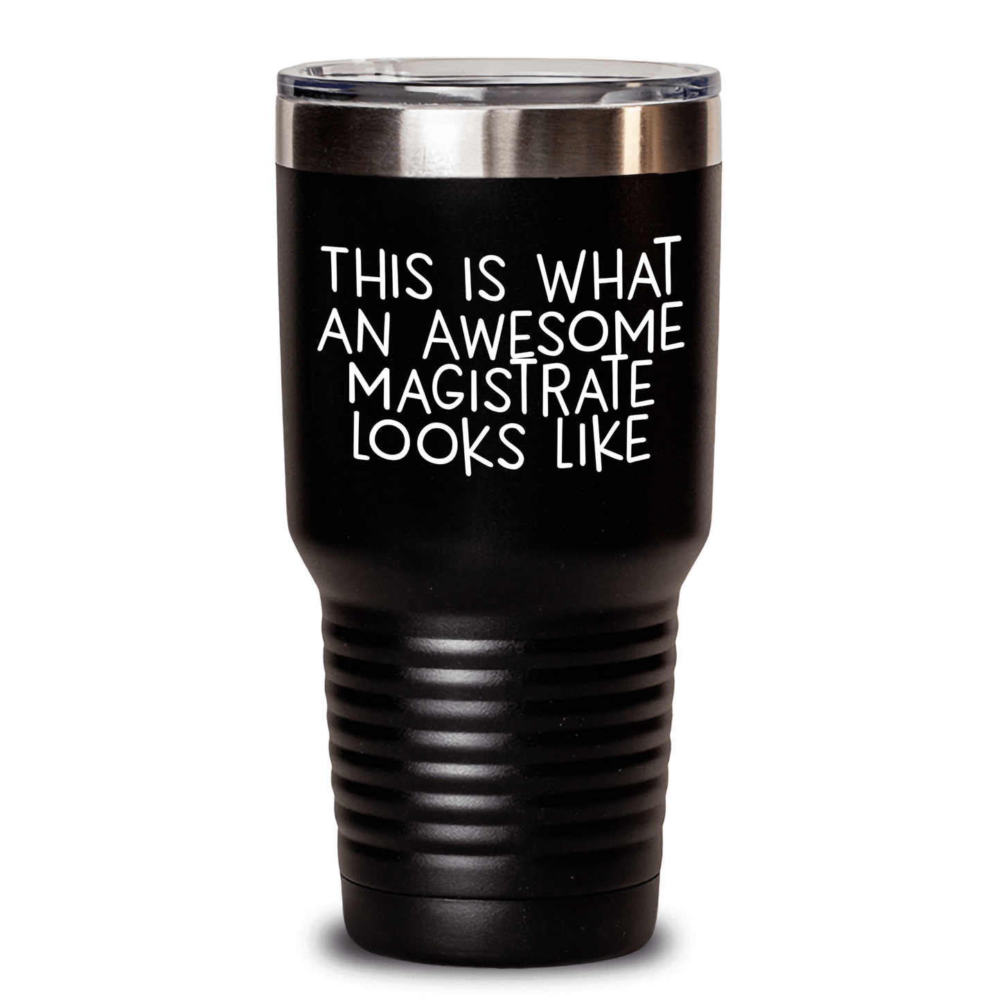 Magistrate Gifts, Funny Quote Tumbler, 20oz or 30oz, Stainless Steel, Gifts from Family, Father's Day Unique Gifts for Magistrate - The Buy Boom