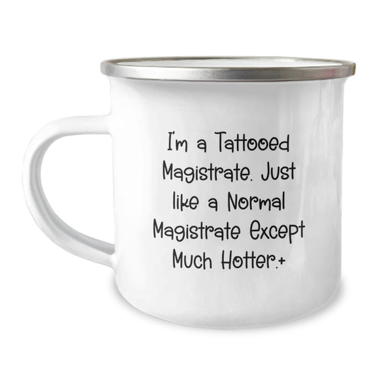 Magistrate Gifts, Funny Quotes, and Camping Mugs for Birthday - Gifts from Friends to Magistrate - The Buy Boom