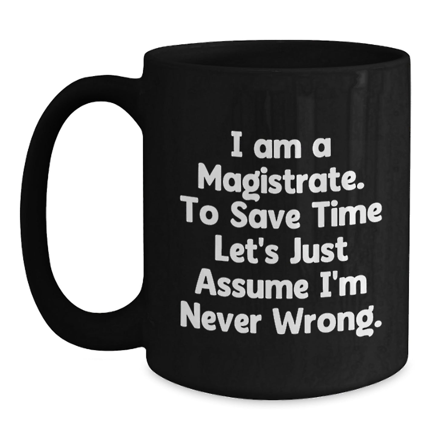 Magistrate Humor Black Coffee Mugs Funny Gifts from Friends Women Family to Magistrate on Christmas - The Buy Boom
