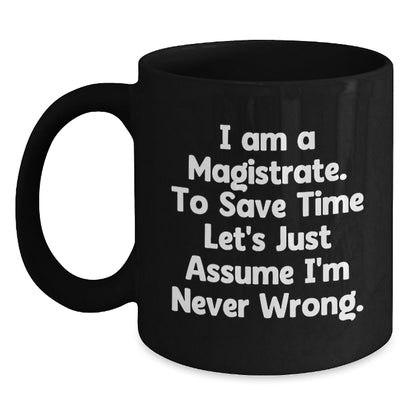 Magistrate Humor Black Coffee Mugs Funny Gifts from Friends Women Family to Magistrate on Christmas - The Buy Boom