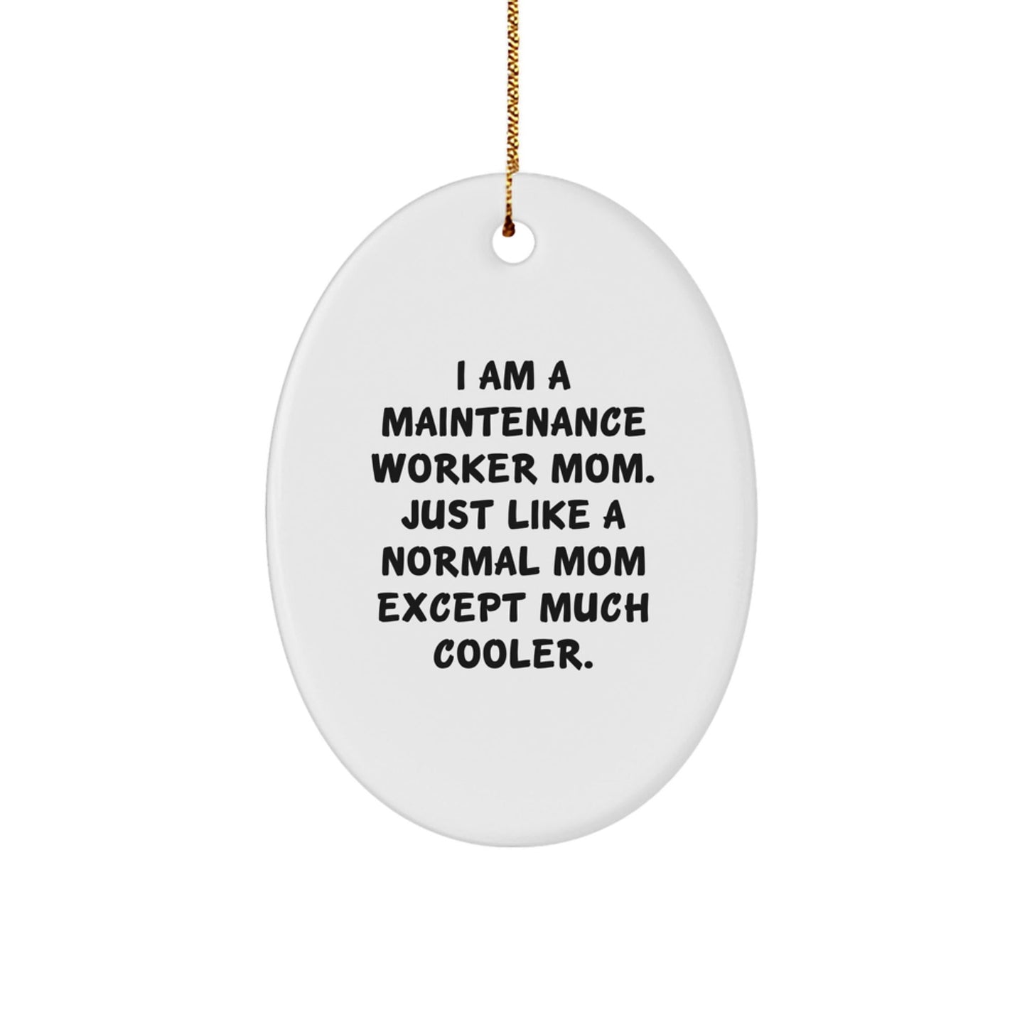 Maintenance Worker Mom Gifts from Friends - Oval Ornament with Funny Quote, Perfect for Christmas - The Buy Boom