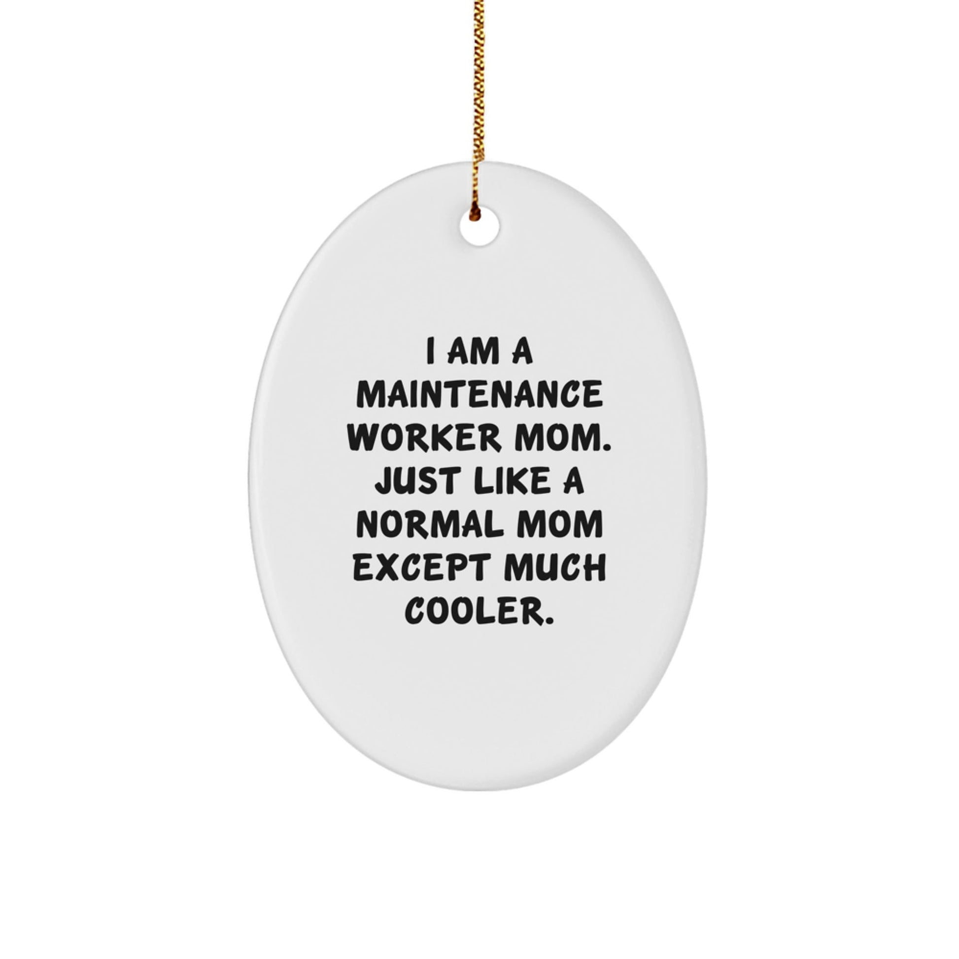 Maintenance Worker Mom Gifts from Friends - Oval Ornament with Funny Quote, Perfect for Christmas - The Buy Boom