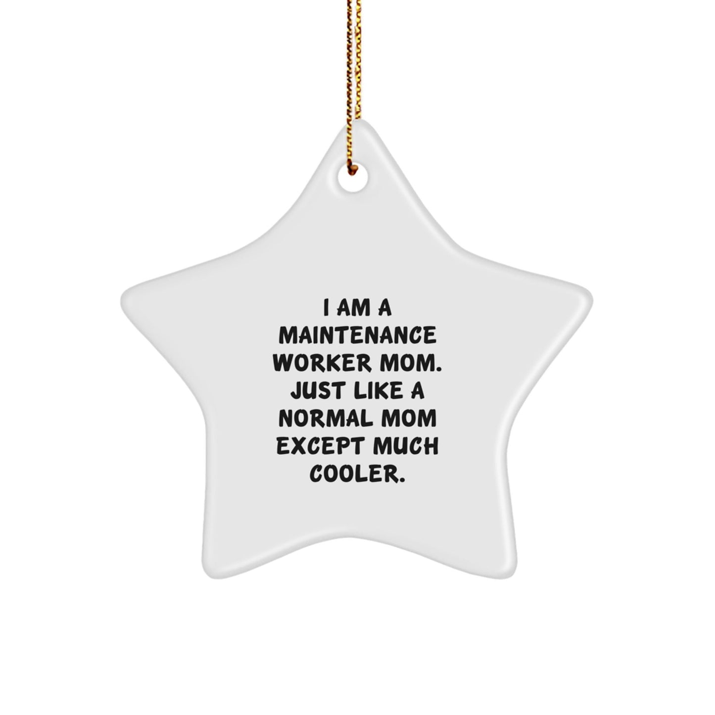 Maintenance Worker Mom Gifts, Star Ornament from Friends, Funny Quote, Christmas Unique Finds - The Buy Boom