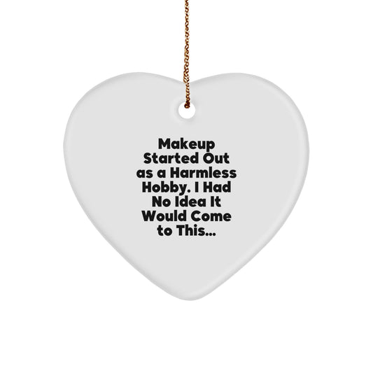 Makeup Gifts from Loved Ones, Funny Quote Heart Ornament for Makeup Enthusiasts, Christmas Unique Gifts for Women - The Buy Boom