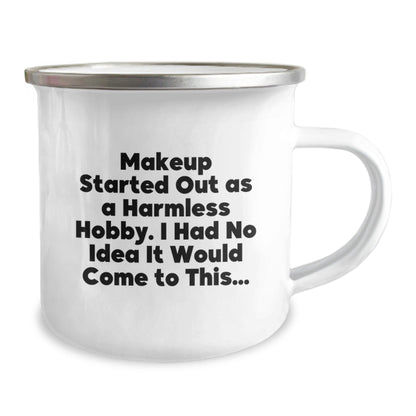 Makeup Lovers' Graduation Gifts from Friends - 'Makeup Started Out As A Harmless Hobby...' Funny Camping Mug - The Buy Boom