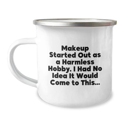 Makeup Lovers' Graduation Gifts from Friends - 'Makeup Started Out As A Harmless Hobby...' Funny Camping Mug - The Buy Boom