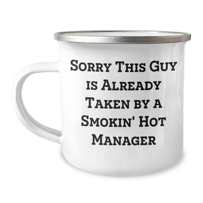 Manager's Camping Mug, Funny Quote Gift for Dad, 12 oz Stainless Steel with Enamel Finish, Gifts from Men for Father's Day, Sorry This Guy Is Already Taken - The Buy Boom