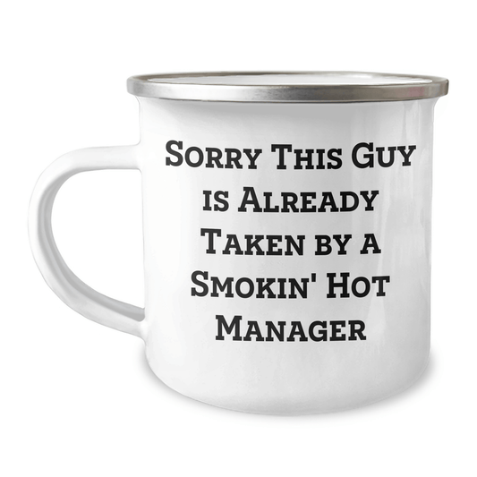 Manager's Camping Mug, Funny Quote Gift for Dad, 12 oz Stainless Steel with Enamel Finish, Gifts from Men for Father's Day, Sorry This Guy Is Already Taken - The Buy Boom
