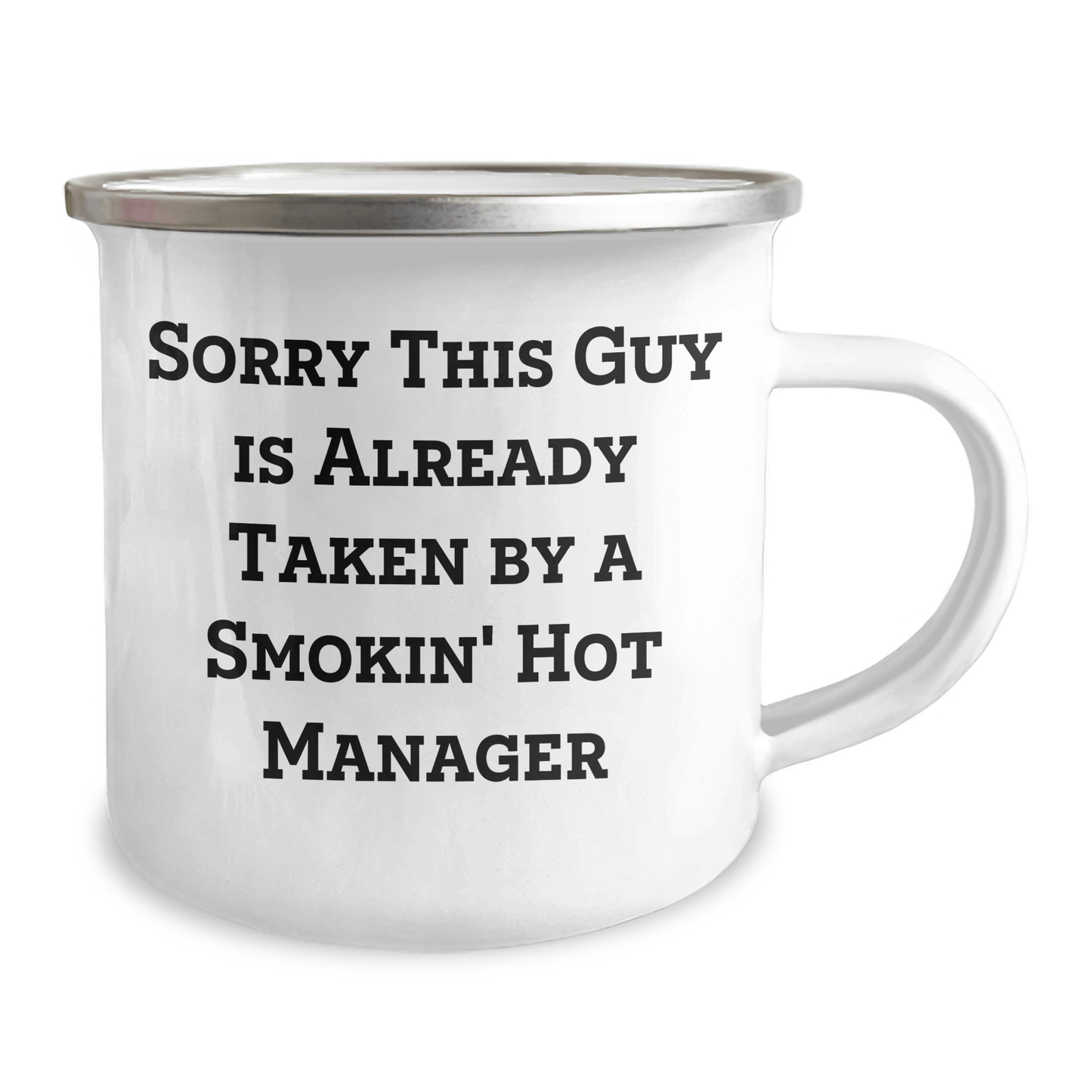 Manager's Camping Mug, Funny Quote Gift for Dad, 12 oz Stainless Steel with Enamel Finish, Gifts from Men for Father's Day, Sorry This Guy Is Already Taken - The Buy Boom