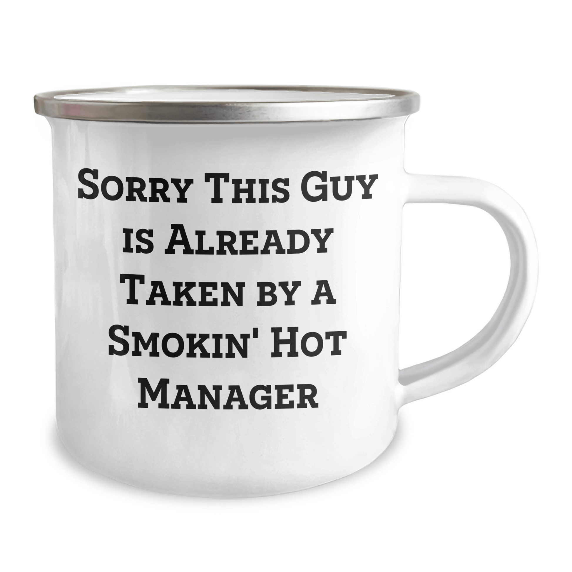 Manager's Camping Mug, Funny Quote Gift for Dad, 12 oz Stainless Steel with Enamel Finish, Gifts from Men for Father's Day, Sorry This Guy Is Already Taken - The Buy Boom