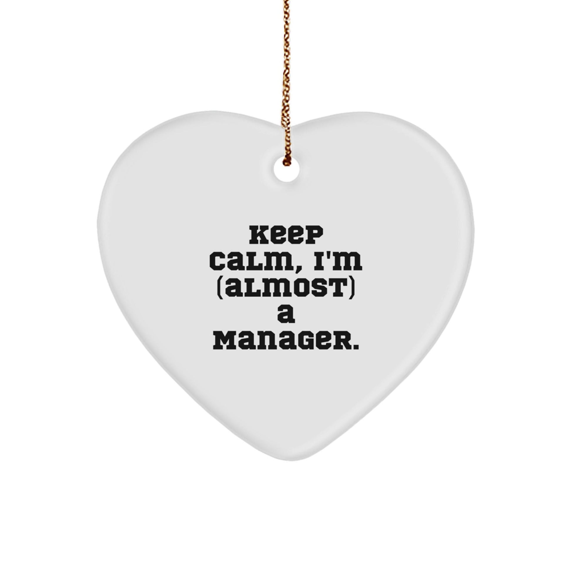 Manager's Heartfelt Gift, Funny 'Keep Calm, I'm (almost) A Manager.' Quote, White Heart Ornament, Perfect for Christmas - The Buy Boom