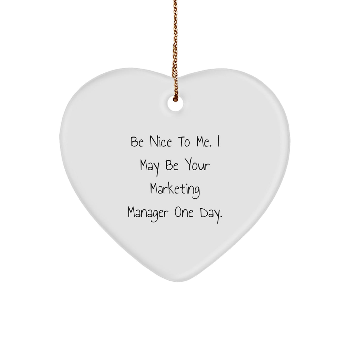 Marketing Manager Gifts from Friends, Be Nice To Me, Heart Ornament, Funny Quote, Christmas Unique Gifts - The Buy Boom