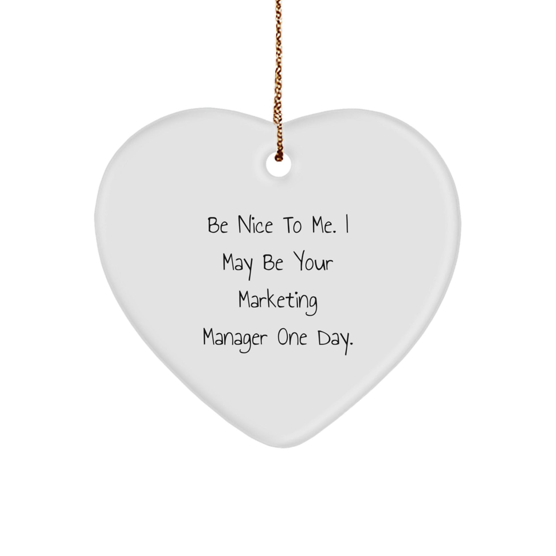 Marketing Manager Gifts from Friends, Be Nice To Me, Heart Ornament, Funny Quote, Christmas Unique Gifts - The Buy Boom