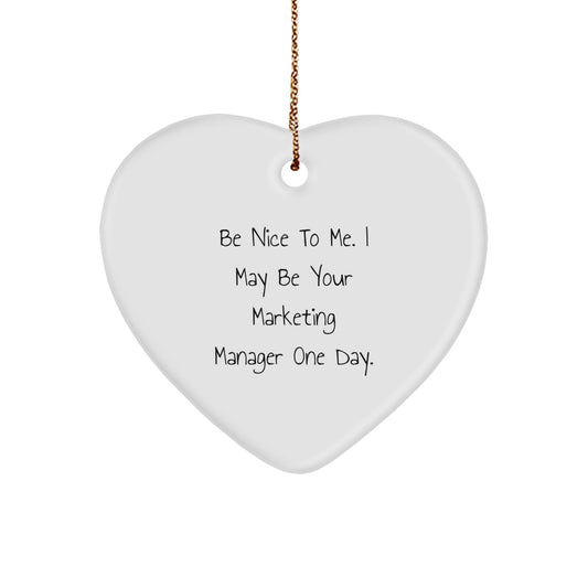 Marketing Manager Gifts from Friends, Be Nice To Me, Heart Ornament, Funny Quote, Christmas Unique Gifts - The Buy Boom